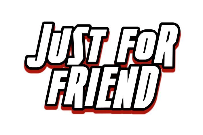 Just For Friend
