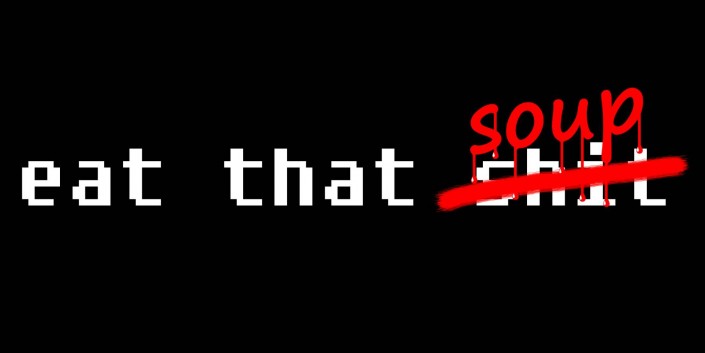 Eat That Soup