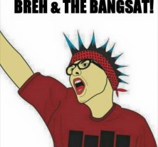 Breh & The Bangsat