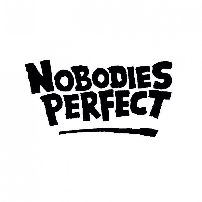 NOBODIES PERFECT