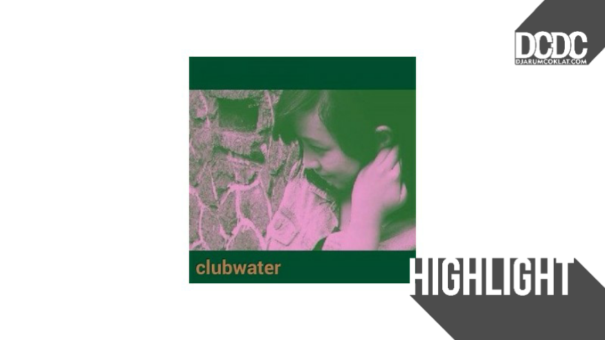 Ketika Clubwater Menelanjangi Pop Yang Seutuhnya