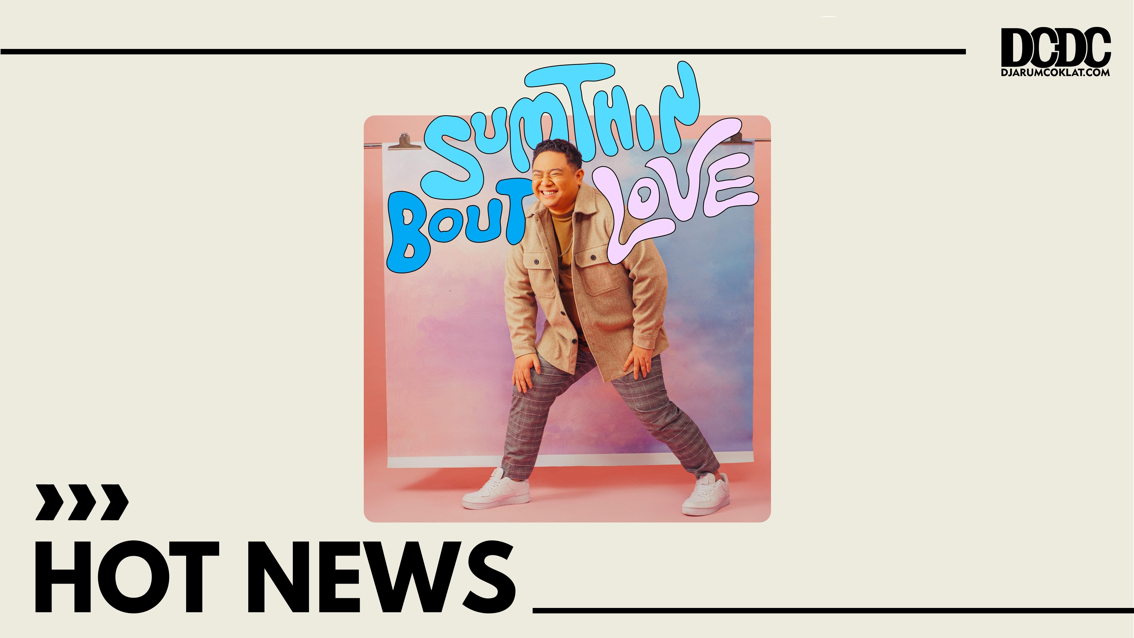 Seperti Apa Rasanya Jatuh Cinta? Belanegara Abe Menjawabnya di Lagu “Sumthin Bout Love”