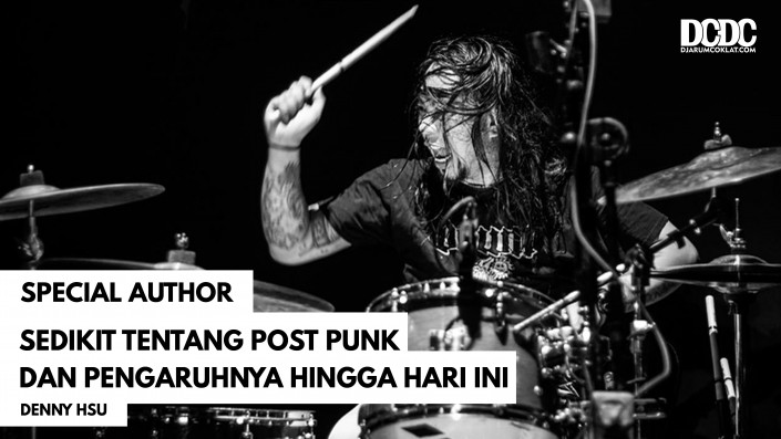 Sedikit Tentang Post Punk dan Pengaruhnya Hingga Hari ini