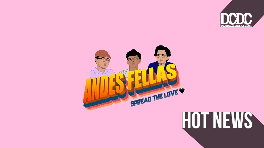 Suguhan Lagu Cinta yang Pelik Dari Andes Fellas