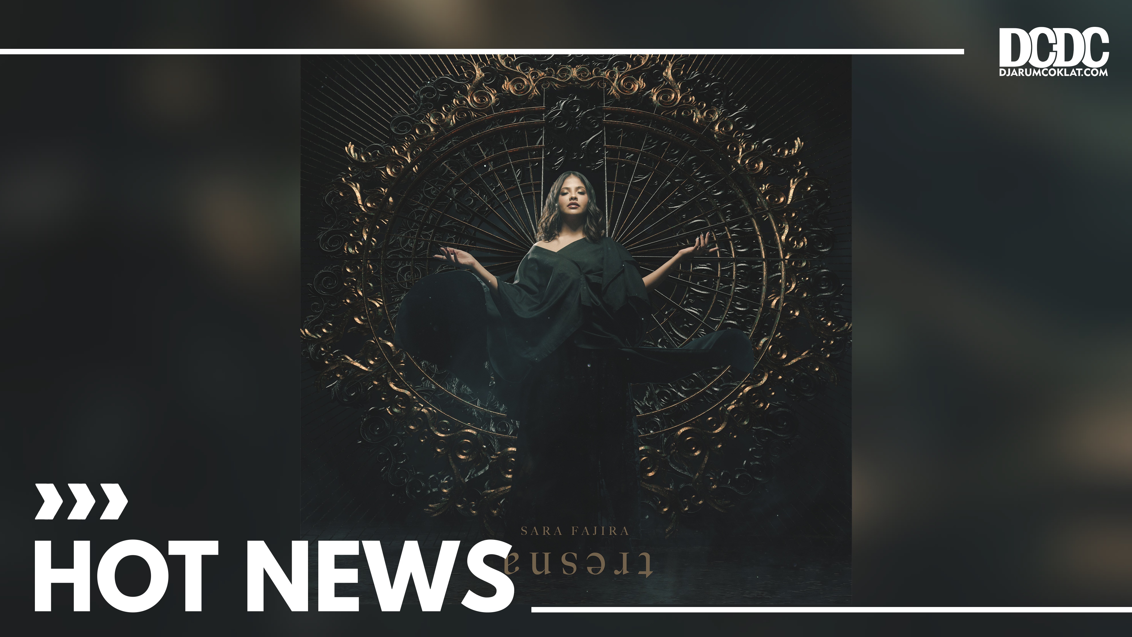 Sara Fajira Gambarkan Sosok Lantang dan Tegas dalam Album Anyar “Trensa”