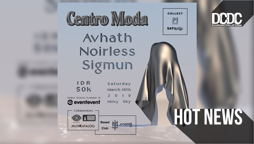 Sigmun, Noirless, dan Avhath Akan Menghangatkan Malam Minggu Ini di Acara “Centro Moda”