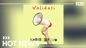 Stereocloud Mulai Debut Musiknya Lewat “Validasi”