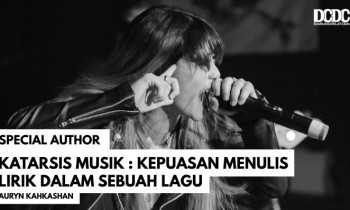 Katarsis Musik : Kepuasan Menulis Lirik Dalam Sebuah Lagu