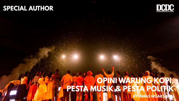 Opini Warung Kopi, Pesta Musik & Pesta Politik