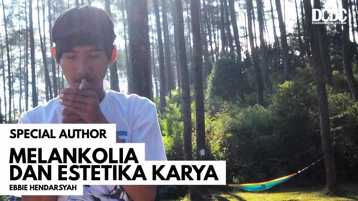 Melankolia dan Estetika Karya