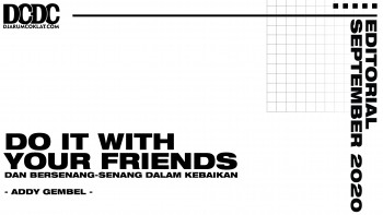 Do It With Your Friends Dan Bersenang-Senang Dalam Kebaikan
