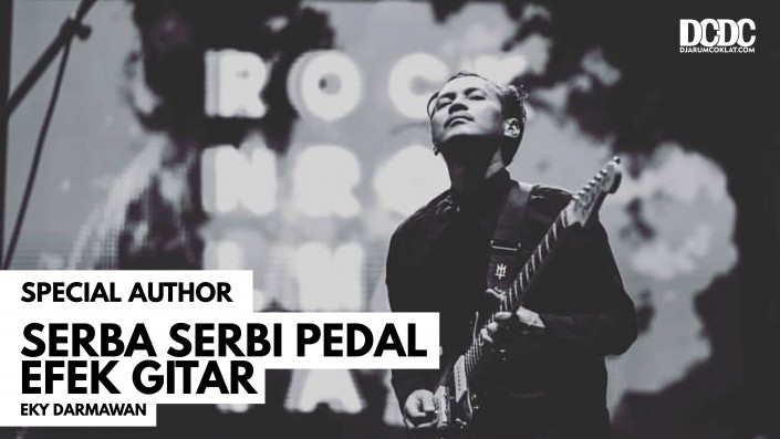 Serba Serbi Pedal Efek Gitar