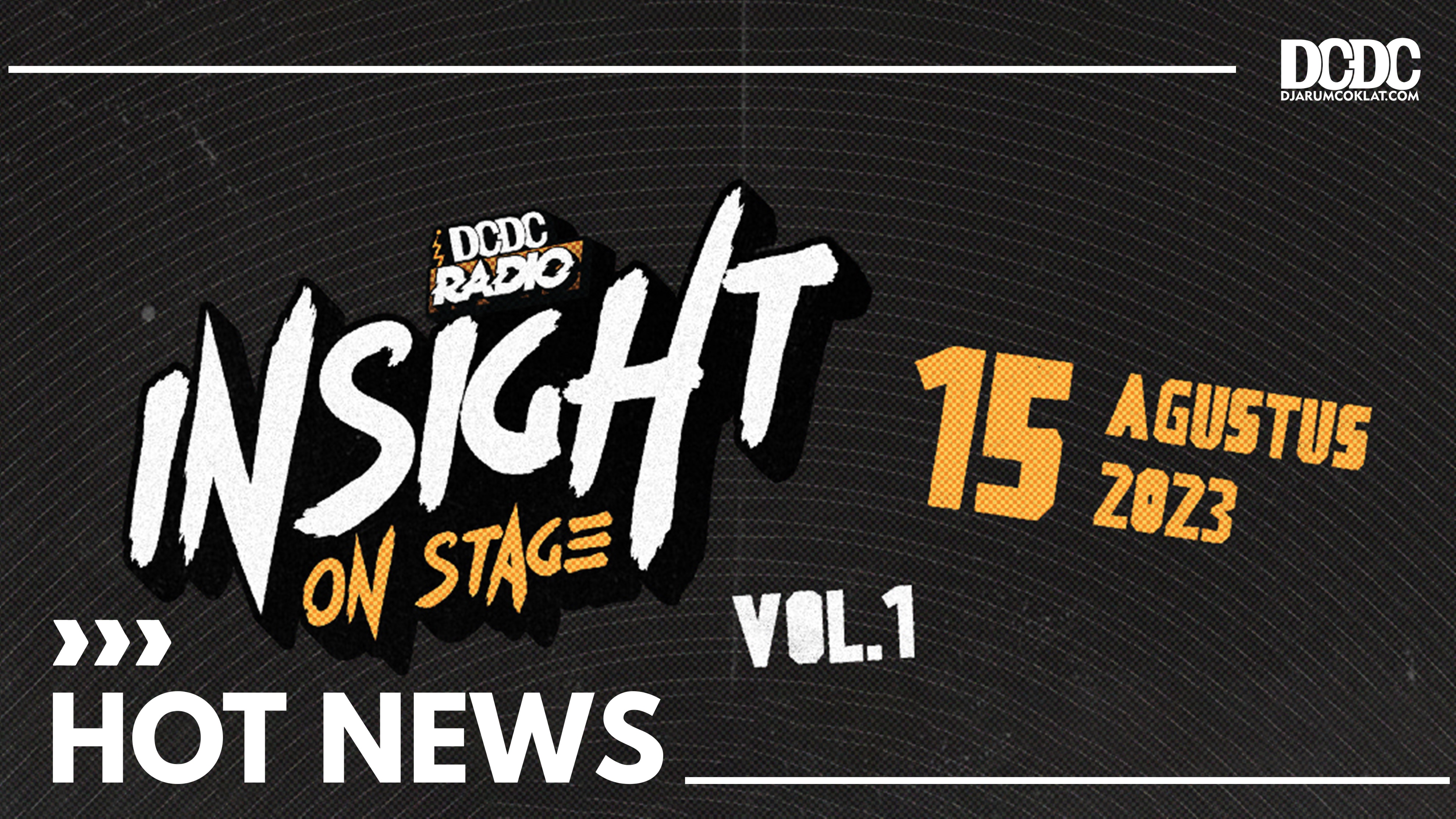 DCDC Insight On Stage Vol. 1 Hadir Secara Live, Datangkan Muram dan Komunal
