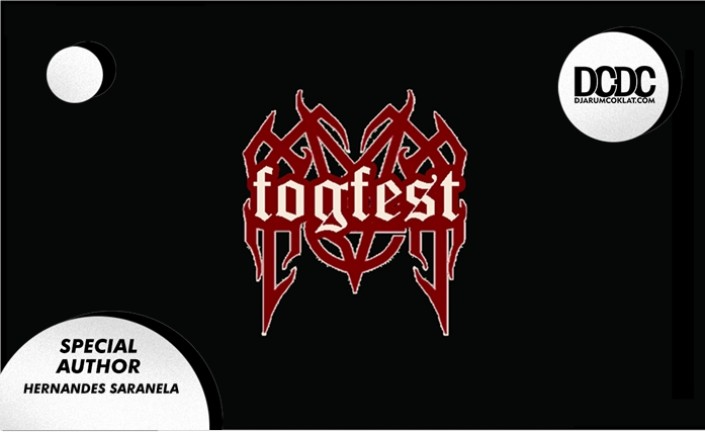 FOGFEST : Sebuah Tanggung Jawab Menemukan atau (Kembali) Membunuh Diri Kita