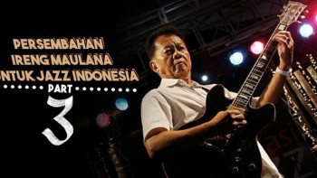 Persembahan Ireng Maulana untuk Jazz Indonesia (part 3-habis)