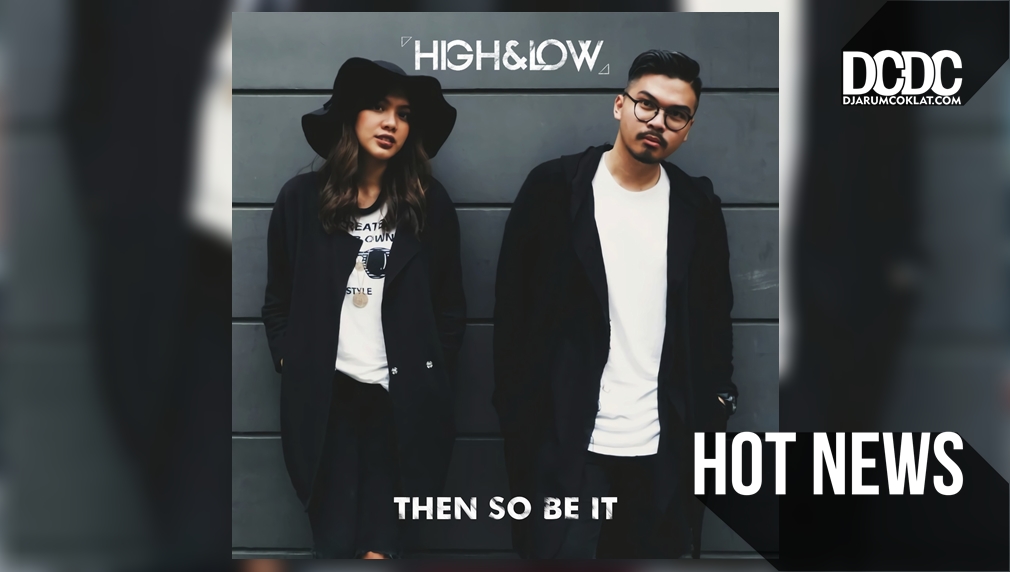 High & Low, Duo Musikal Yang Siap Ramaikan Ranah Musik Tanah Air