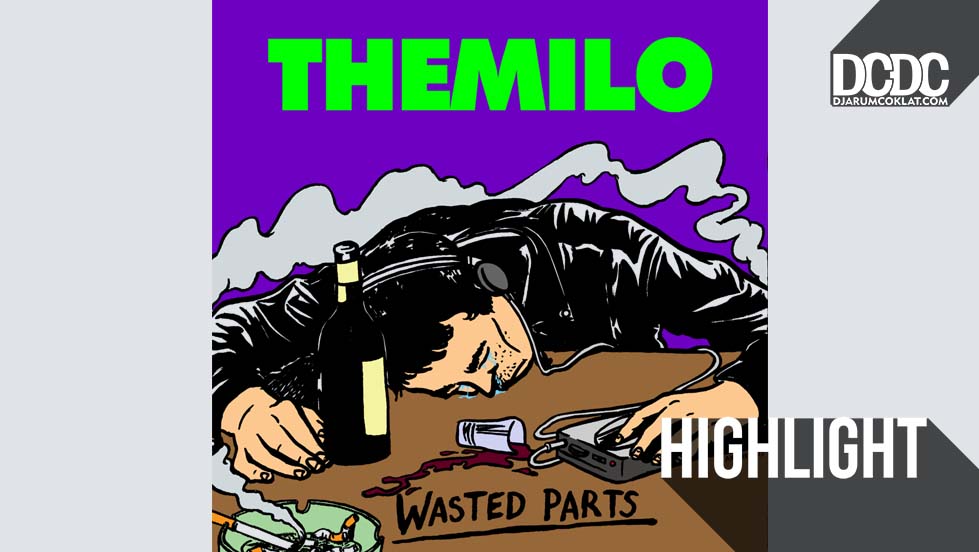 Review Album : Themilo – Wasted Parts