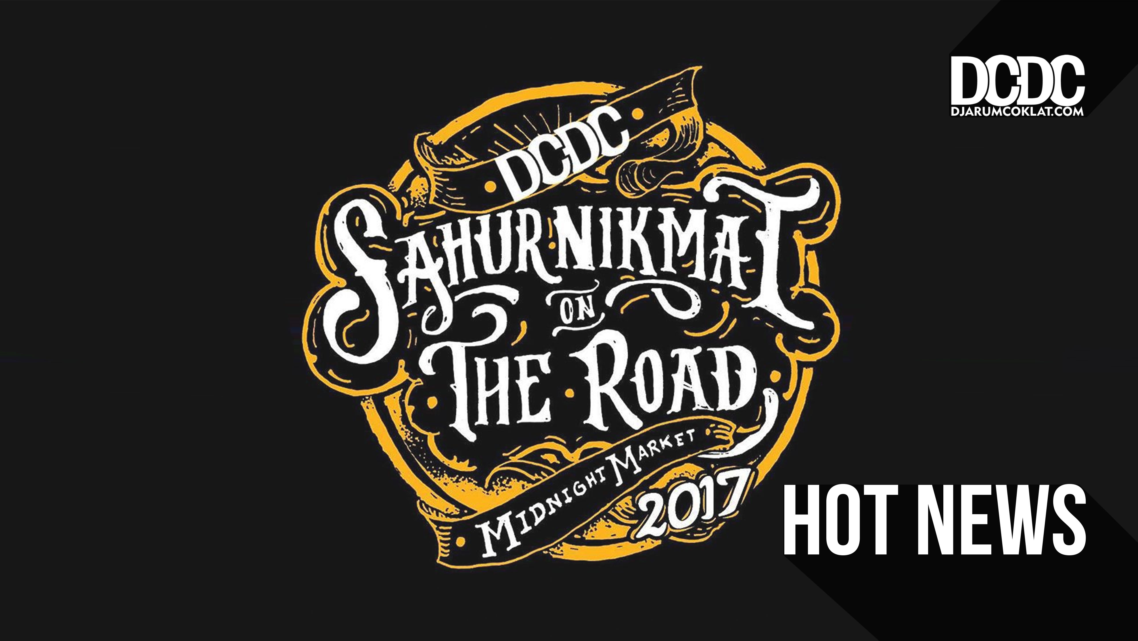 Siap-Siap, DCDC ‘Sahur Nikmat On The Road 2017’ Akan Segera Datangi Kotamu