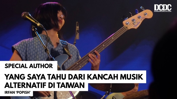 Yang Saya Tahu dari Kancah Musik Alternatif di Taiwan