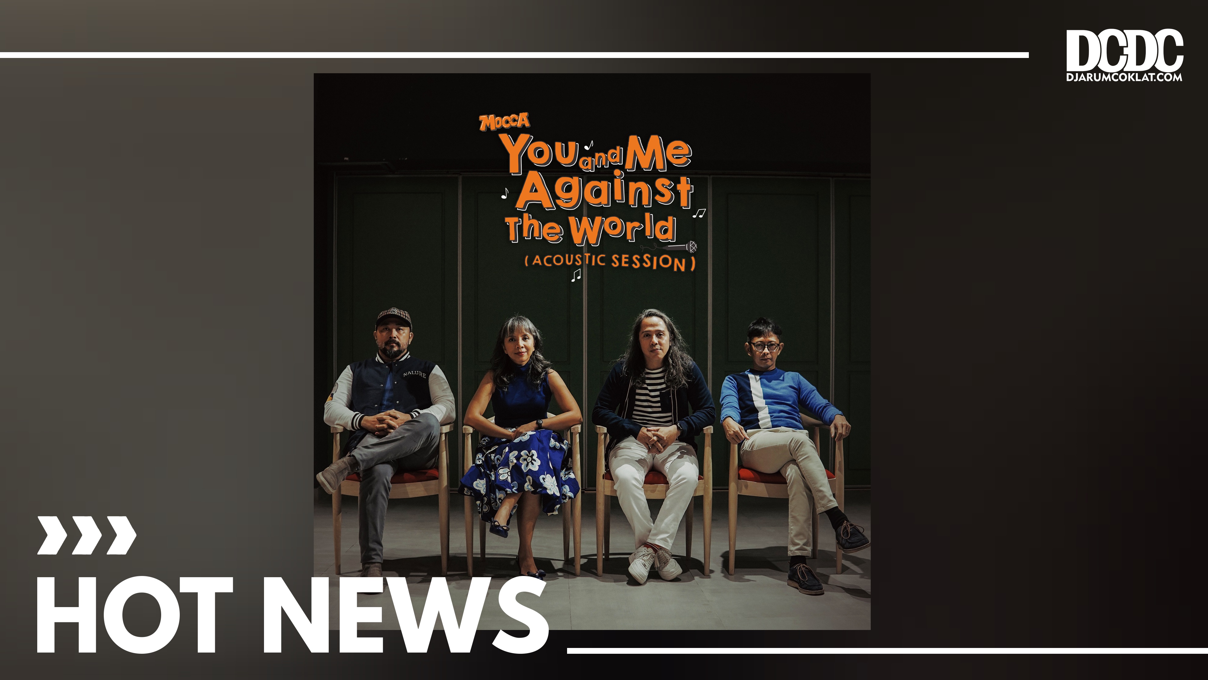 Bernostalgia Bersama Mocca Lewat Single “You and Me Against the World” Versi Akustik