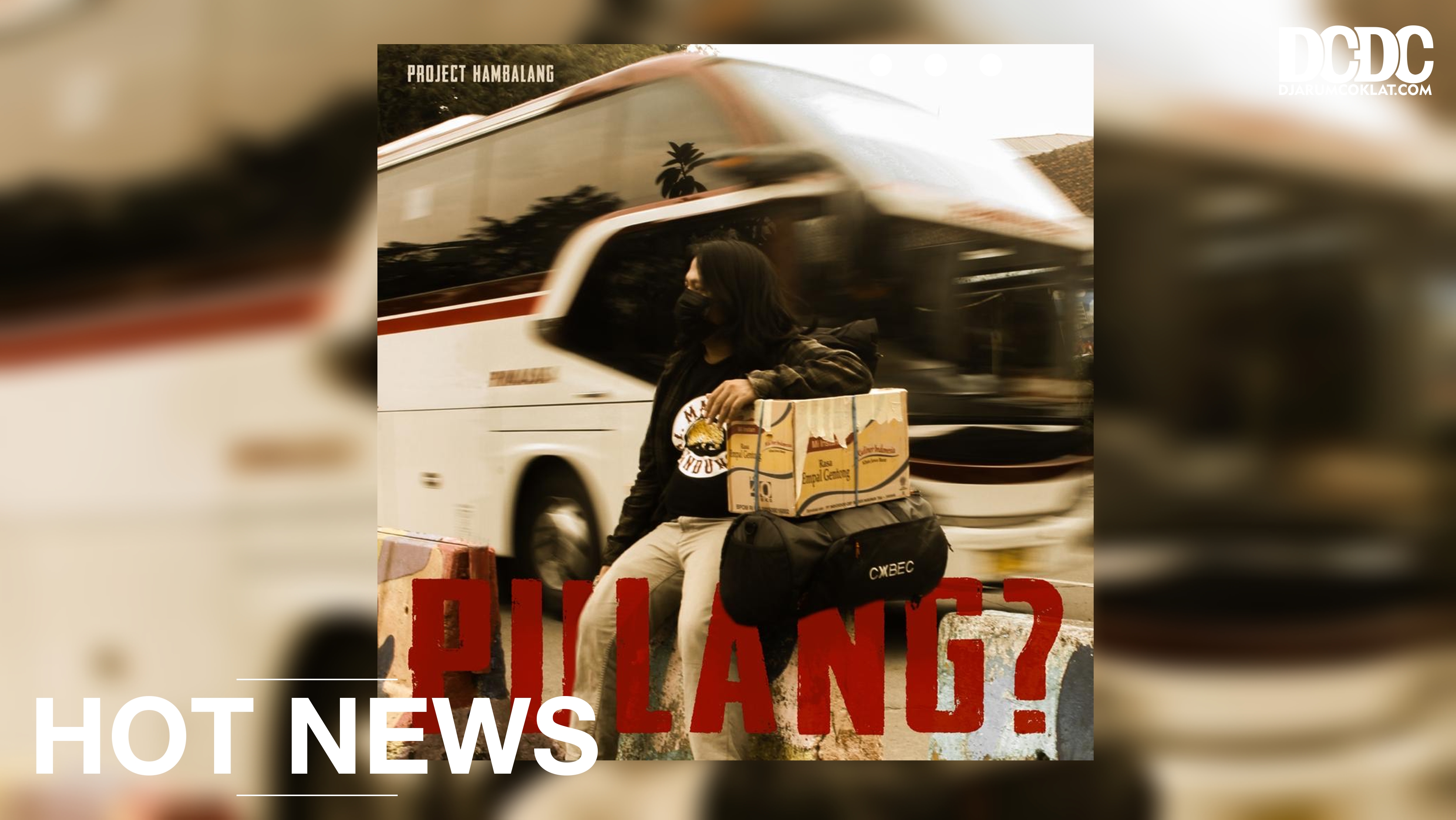 “Pulang?” : Sebuah Anthem Untuk yang Rindu Kampung Halaman