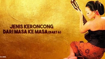 Jenis Keroncong dari Masa ke Masa (Part 6)