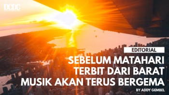Sebelum Matahari Terbit Dari Barat Musik Akan Terus Bergema