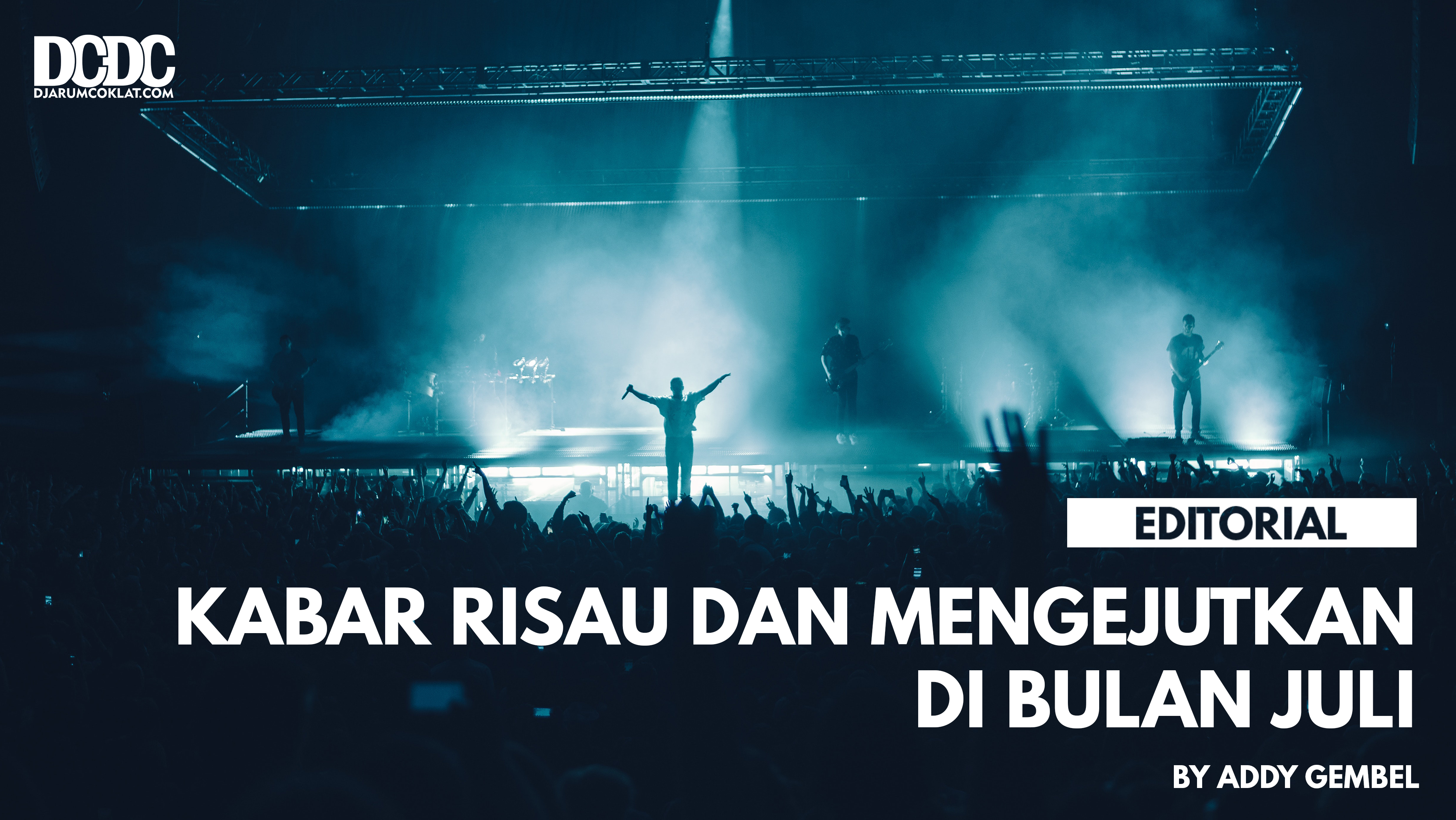 Kabar Risau dan Mengejutkan Di Bulan Juli