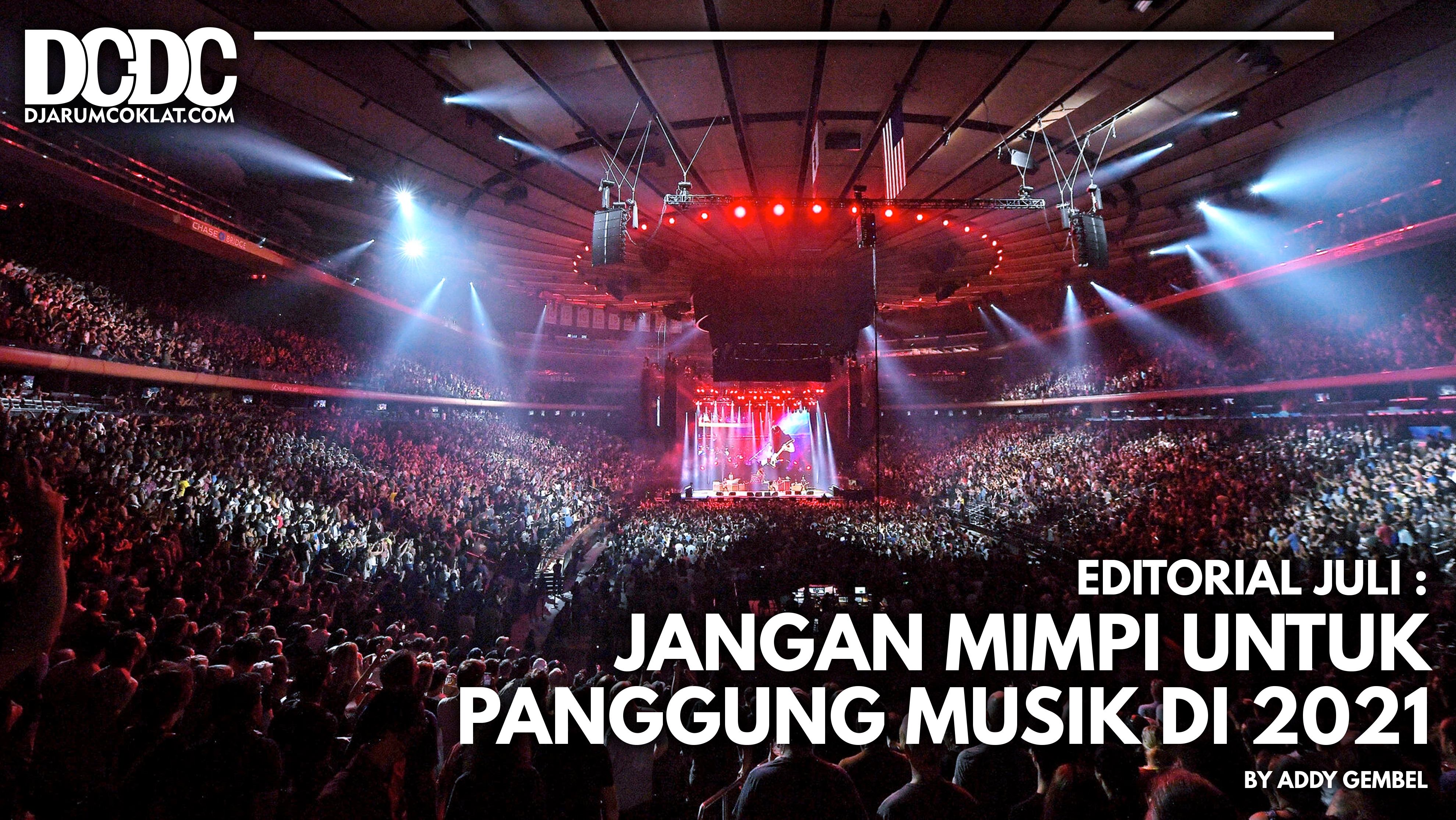 Jangan Mimpi untuk Panggung Musik di 2021!