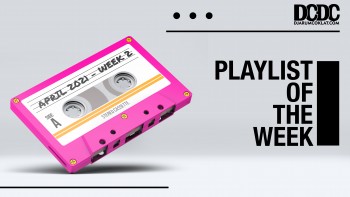 Playlist Of The Week (05- 09 April 2021)