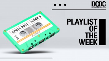 Playlist Of The Week (12- 16 April 2021)