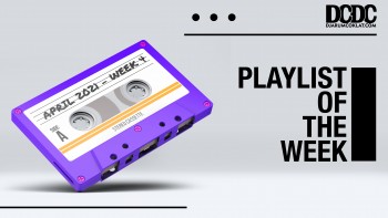 Playlist Of The Week (19- 23 April 2021)