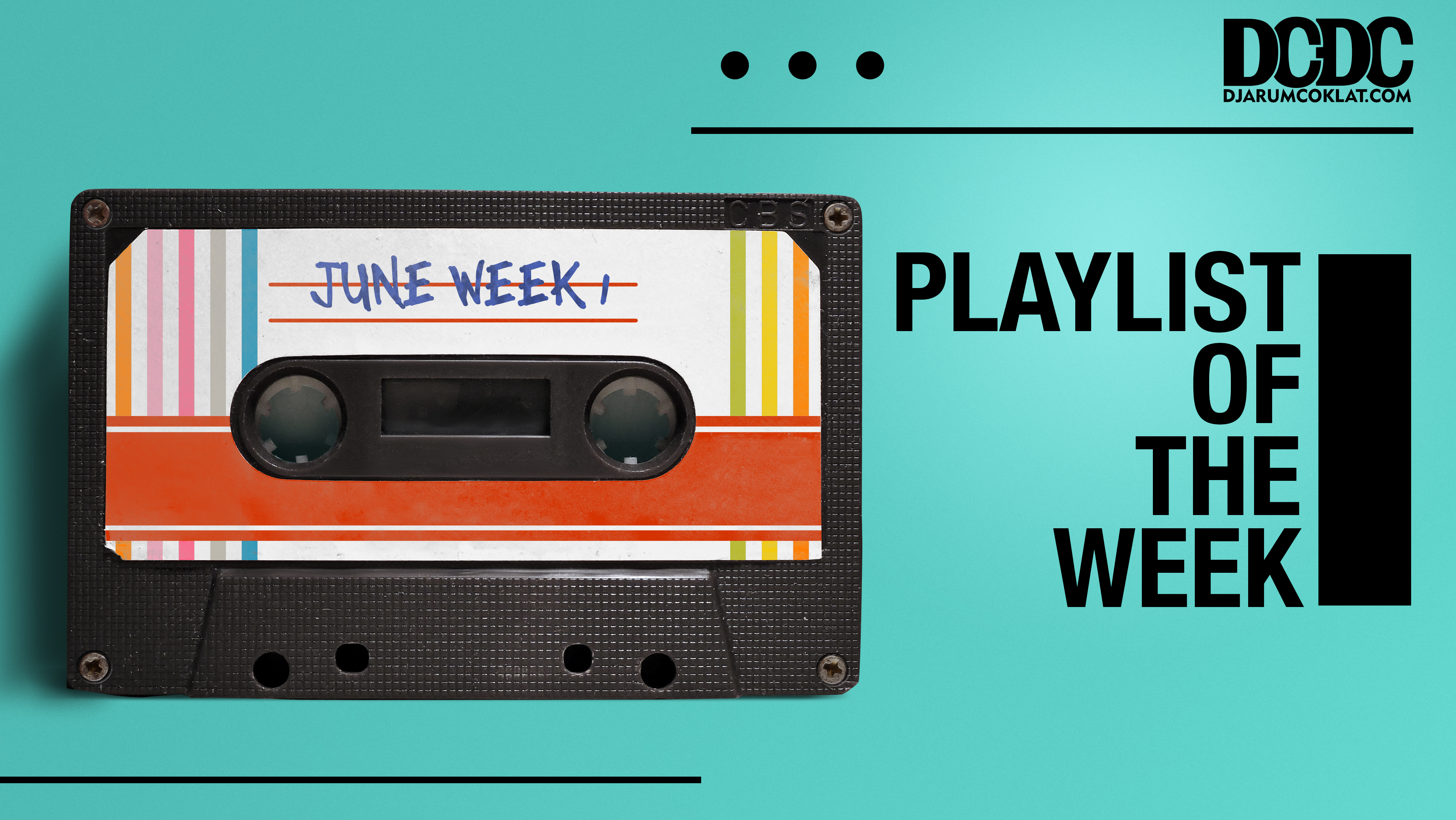 Playlist Of The Week (31 Mei - 04 Juni 2021)