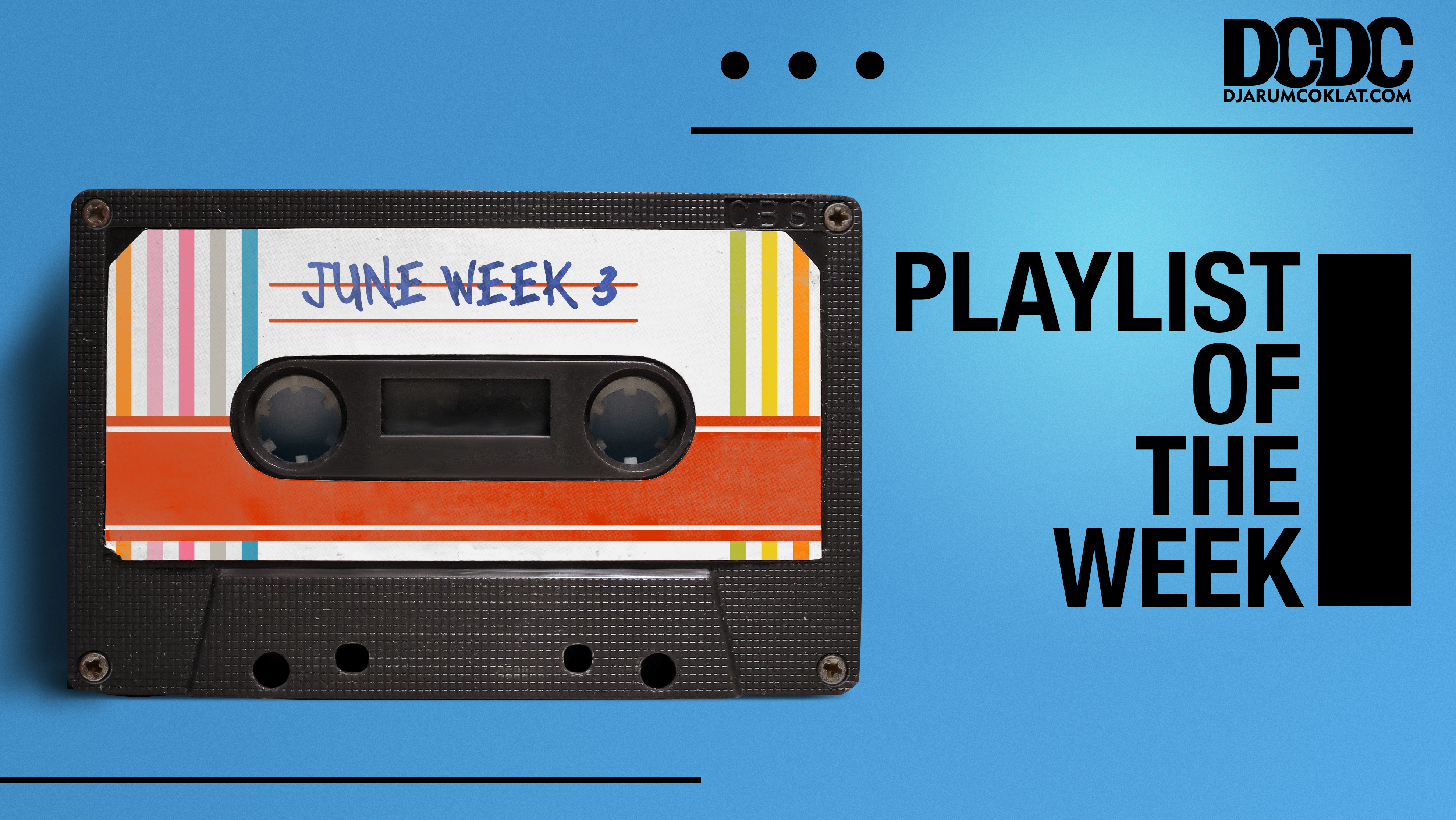 Playlist Of The Week (14- 18 Juni 2021)