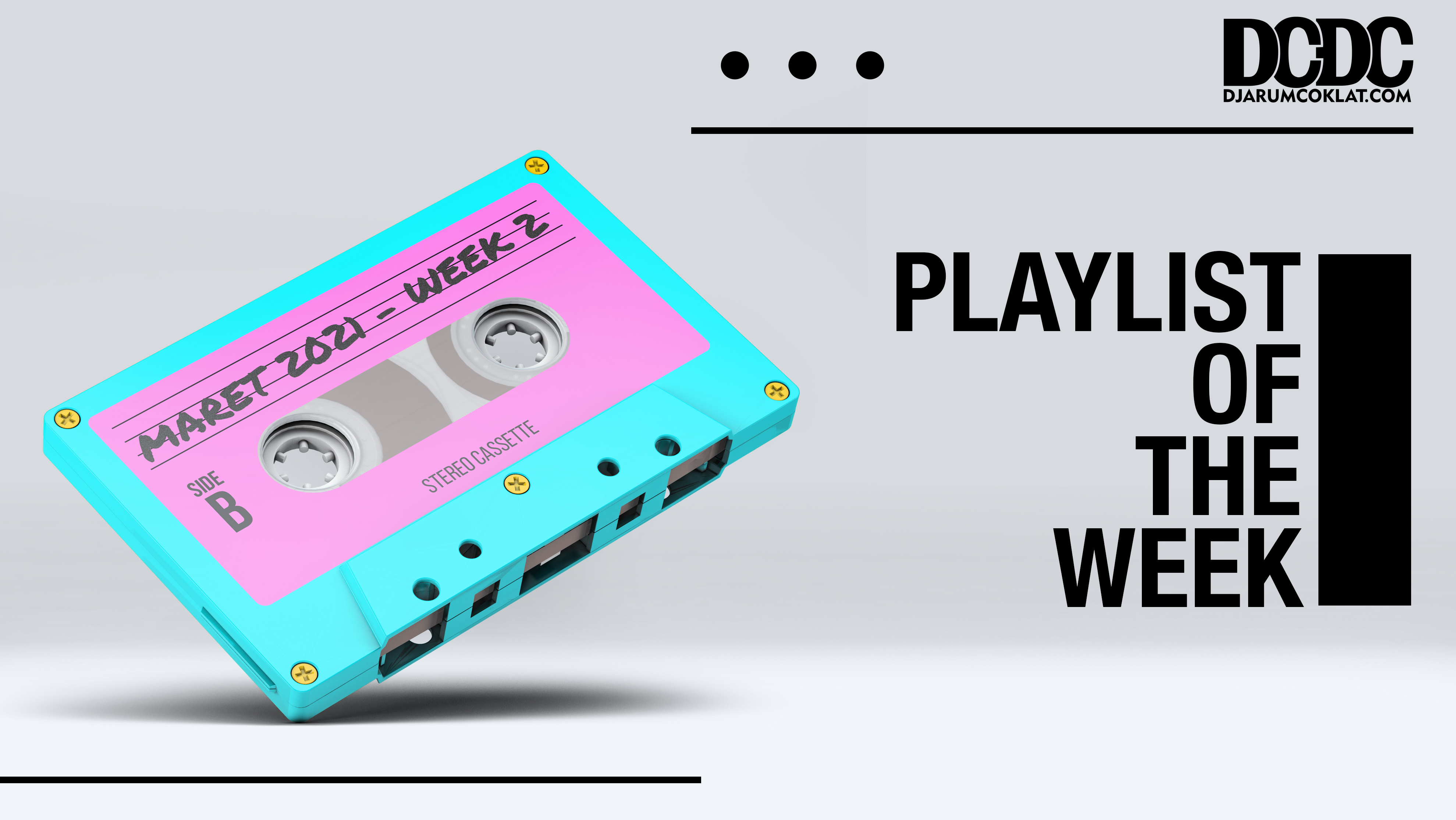 Playlist Of The Week (08- 12 Maret 2021)