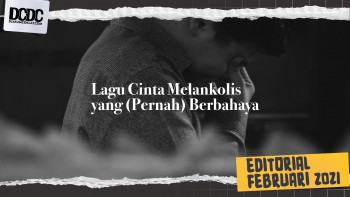 Lagu Cinta Melankolis yang (Pernah) Berbahaya