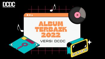 Album Terbaik 2022 Versi DCDC
